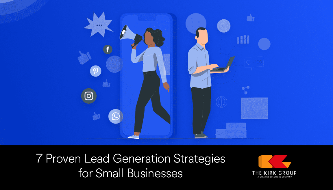 7 Proven Lead Generation Strategies for Small Businesses - The Kirk ...