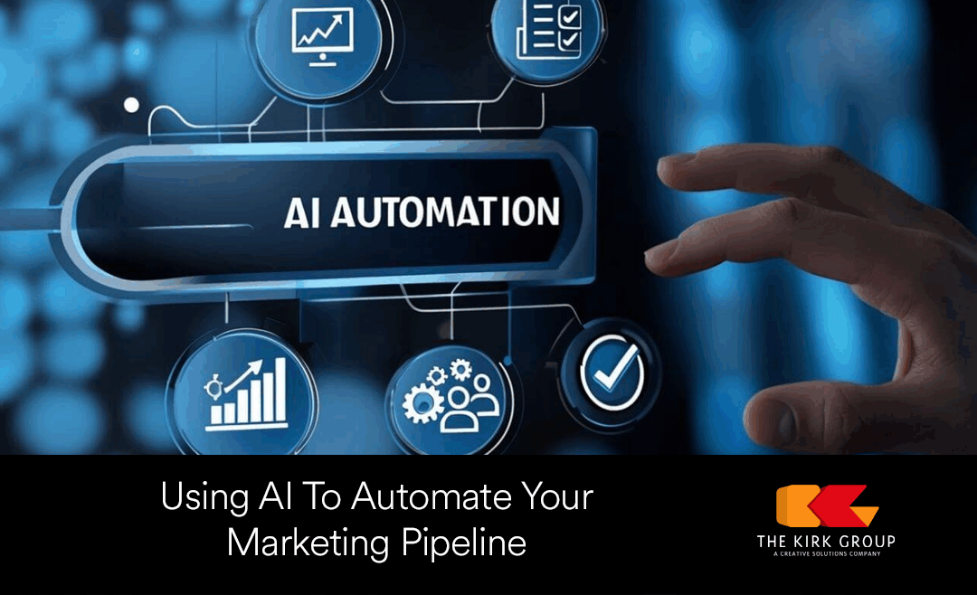 Using AI To Automate Your Marketing Pipeline - The Kirkgroup